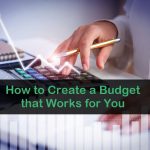 How to Create a Budget that Works for You