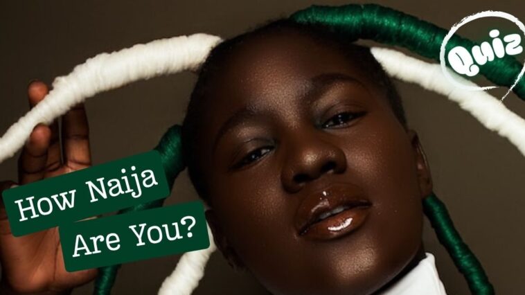 How Naija Are You? Take This Everyday Habits Quiz to Find Out!